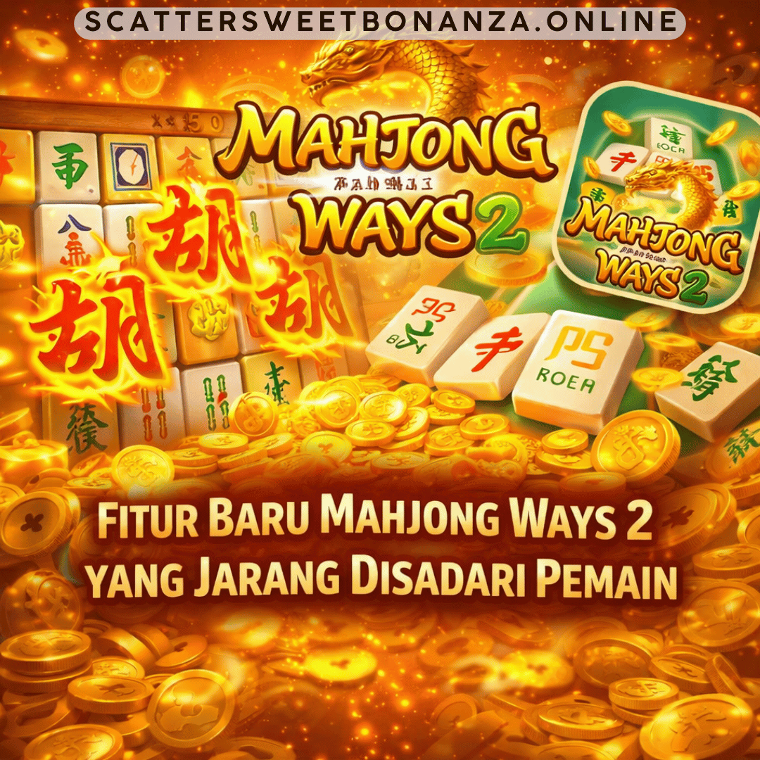 Fitur Baru Mahjong Ways 2