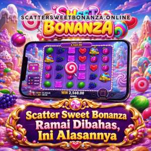 Scatter Sweet Bonanza Ramai Dibahas, Ini Alasannya